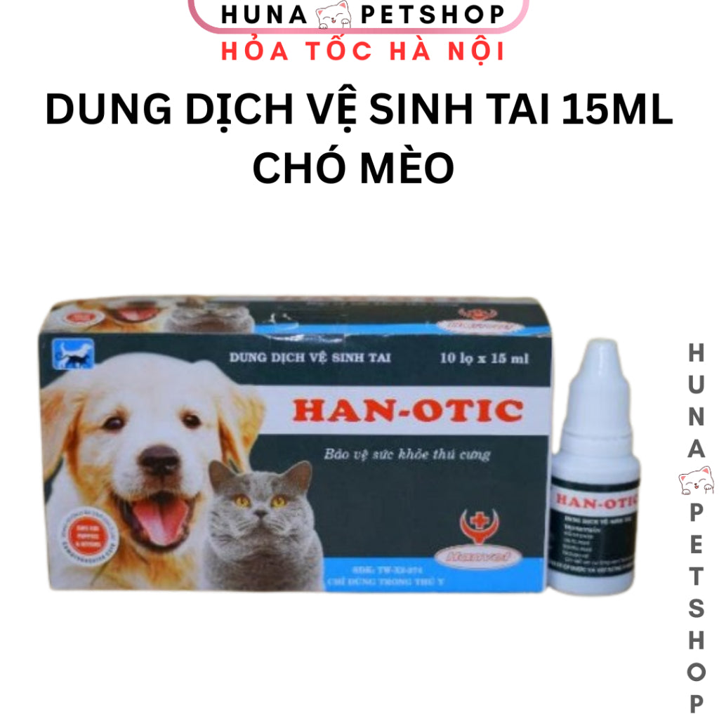Nhỏ tai Han-Otic (15ml) dung dịch vệ sinh tai, ngăn viêm, thối tai ở chó mèo